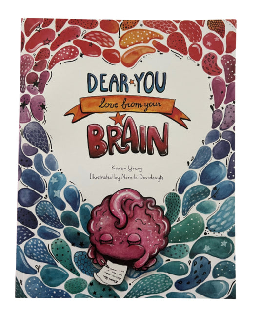 Dear You, love from your Brain - By Karen Young